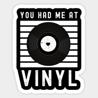 You had me at Vinyl - Valentine Gift Idea for Vinyl Music Lovers Sticker